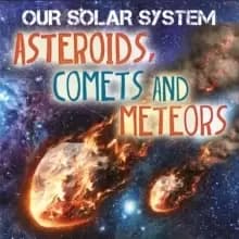 Image of Our Solar System: Asteroids, Comets and Meteors