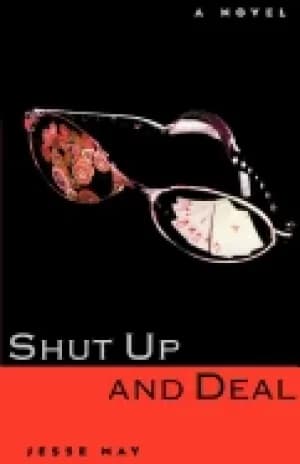 Image of shut up and deal a novel