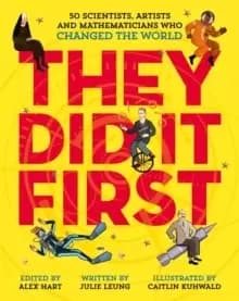 Image of They Did It First. 50 Scientists, Artists and Mathematicians Who Changed the World
