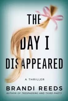 Image of The Day I Disappeared : A Thriller