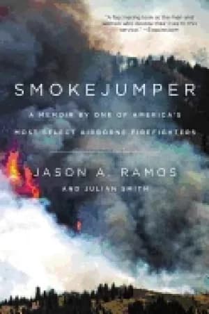 Image of smokejumper a memoir by one of americas most select airborne firefighters
