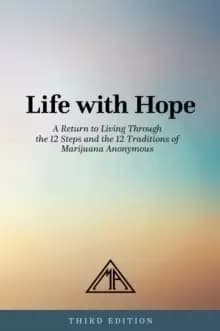 Image of Life With Hope : A Return to Living Through the 12 Steps and the 12 Traditions of Marijuana Anonymous