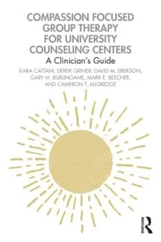 Image of Compassion Focused Group Therapy for University Counseling CentersA Clinicians Guide