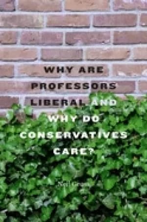 Image of why are professors liberal and why do conservatives care