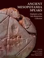 Image of ancient mesopotamia speaks highlights of the yale babylonian collection