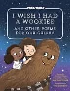 Image of i wish i had a wookiee and other poems for our galaxy