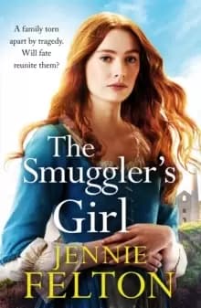 Image of The Smuggler's Girl : A sweeping saga of a family torn apart by tragedy. Will fate reunite them?