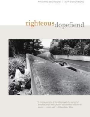 Image of Righteous dopefiend by Philippe I Bourgois