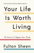 Image of your life is worth living 50 lessons to deepen your faith