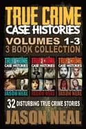 Image of true crime case histories 32 disturbing true crime stories