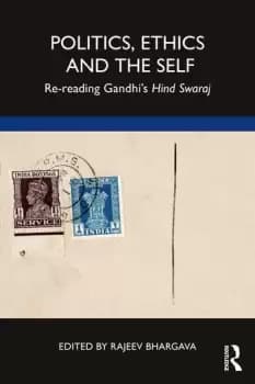 Image of Politics Ethics and the Self Re-reading Gandhis Hind Swaraj