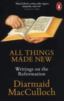 Image of All Things Made New by Diarmaid Macculloch Book
