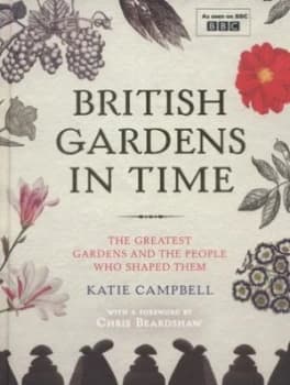 Image of British Gardens in Time by Katie Campbell Hardback