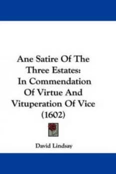 Image of Ane Satire of the Three Estates by David Lindsay Paperback