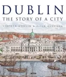Image of Dublin : The Story of a City