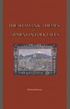 Image of The Shamanic Themes in Armenian Folktales by Michael Berman Hardback