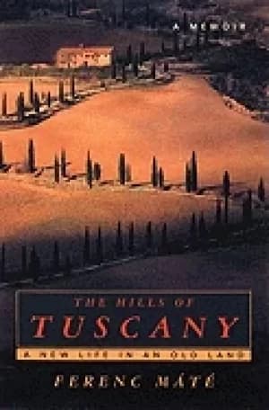 Image of hills of tuscany a new life in the old land