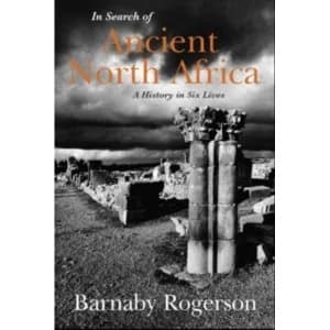 Image of In Search of Ancient North Africa : A History in Six Lives