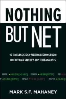 Image of Nothing But Net: 10 Timeless Stock-Picking Lessons from One of Wall Street's Top Tech Analysts