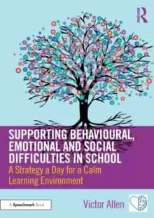 Image of Supporting Behavioural, Emotional and Social Difficulties in School : A Strategy a Day for a Calm Learning Environment