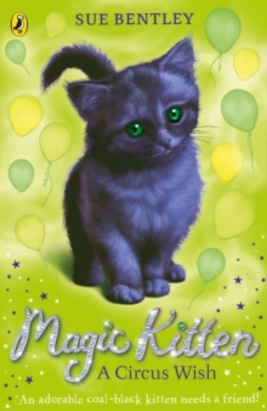 Image of Sue Bentley Magic Kitten: A Circus Wish Book Multi unisex