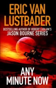 Image of Any Minute Now by Eric Van Lustbader Hardback