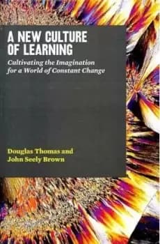 Image of A New Culture of Learning by John Seely Brown