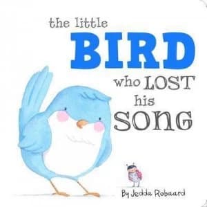 Image of Little Bird Who Lost His Song - Little Creatures Collection by Jedda Robaard Book