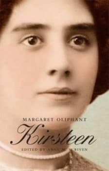 Image of Kirsteen by Oliphant and Anne M Scriven and Association for Scottish Literary Studies Hardback