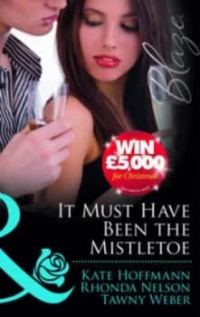 Image of It Must Have Been the Mistletoe by Kate Hoffmann Book