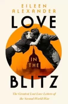 Image of Love in the Blitz - Eileen Alexander - Paperback - Used