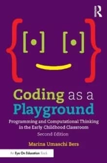Image of Coding as a Playground : Programming and Computational Thinking in the Early Childhood Classroom