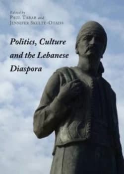 Image of Politics Culture and the Lebanese Diaspora by Paul Tabar and Jennifer Skulte-Ouaiss Book