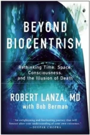 Image of Beyond biocentrism by Robert Lanza