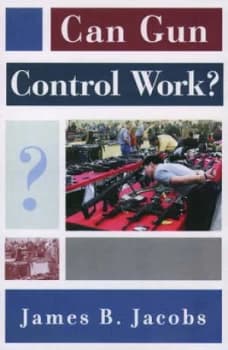Image of Can Gun Control Work by James B Jacobs Hardback