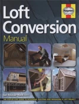Image of The Loft Conversion Manual by Ian Alistair Rock and Basil Parylo Hardback