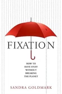 Image of Fixation : How to Have Stuff Without Breaking the Planet