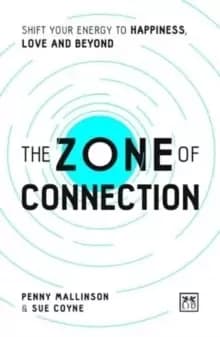 Image of The Zone of Connection : Shift your energy to happiness, love, and beyond