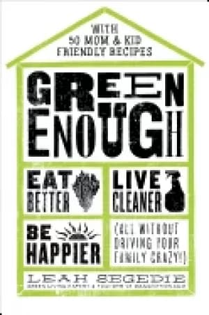 Image of green enough eat better live cleaner be happier all without driving your fa