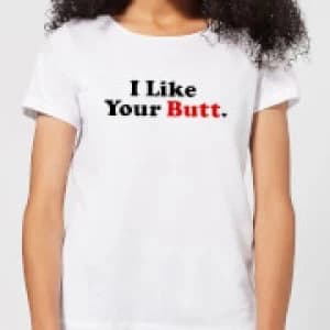 Image of I Like Your Butt Womens T-Shirt - White - 3XL