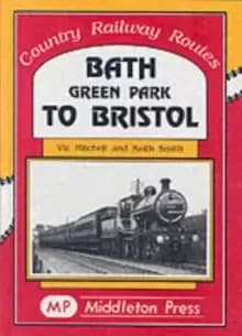 Image of Bath Green Park to Bristol : the Somerset and Dorset Line