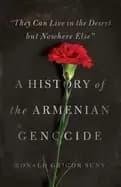 Image of they can live in the desert but nowhere else a history of the armenian geno