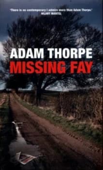 Image of Missing Fay by Adam Thorpe Hardback