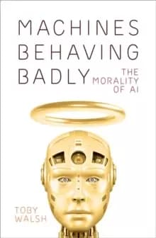 Image of Machines Behaving Badly : The Morality of AI