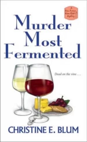 Image of Murder most fermented by Christine E. Blum