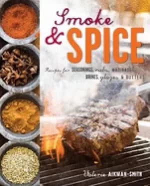 Image of smoke and spice recipes for seasonings rubs marinades brines glazes and but