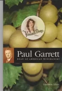 Image of Paul Garrett: Dean of American Winemakers : Dean of American Winemakers