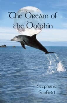 Image of The Dream of the Dolphin by Stephanie Scofield Paperback