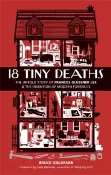 Image of 18 Tiny Deaths : The Untold Story of Frances Glessner Lee and the Invention of Modern Forensics