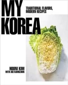 Image of My Korea : Traditional Flavors, Modern Recipes